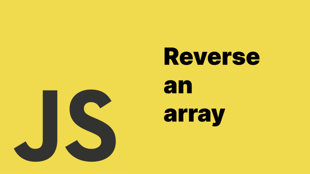 How To Reverse An Array In Javascript 1000 