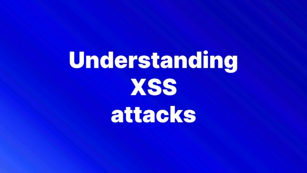 Understanding Cross-Site Scripting (XSS) Attacks