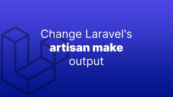 How to Change What Laravel Produces in artisan make Commands