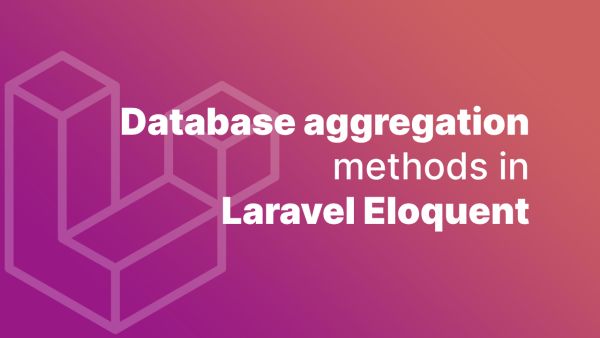 A List of All Available Database Aggregation Methods in Laravel Eloquent