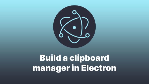 Build a clipboard manager in Electron