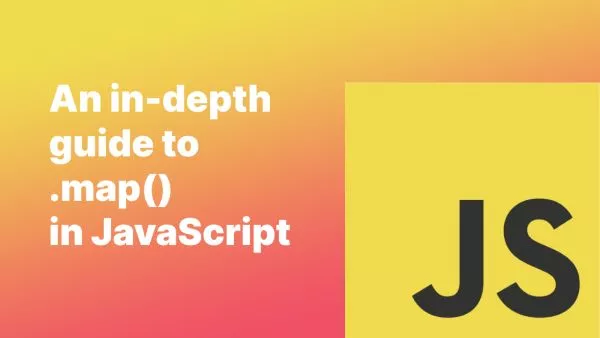 An in-depth guide to .map() in JavaScript