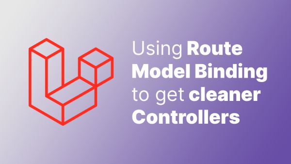 How to Use Route Model Binding in Laravel for Cleaner Controllers