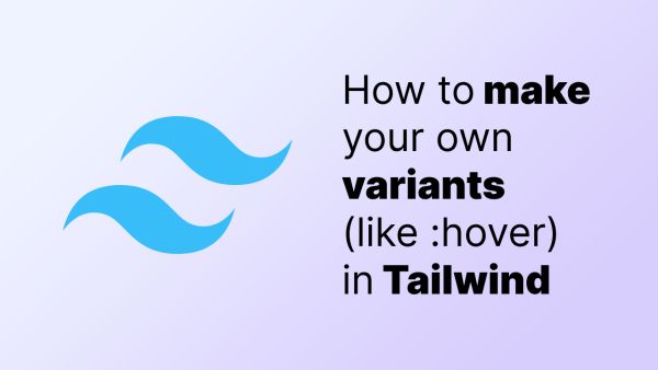 How to add your own variants (like :hover) to Tailwind