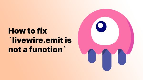 How to fix `livewire.emit is not a function`