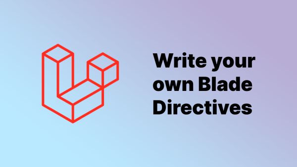 How to write your own Laravel Blade directives