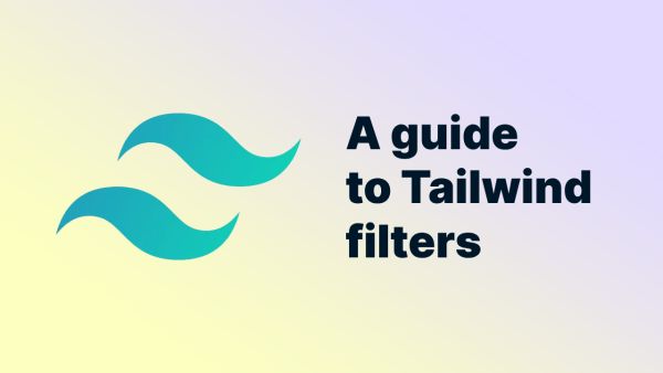 A guide to the different filters in Tailwind