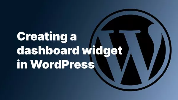 Creating a Custom Dashboard Widget Plugin for WordPress