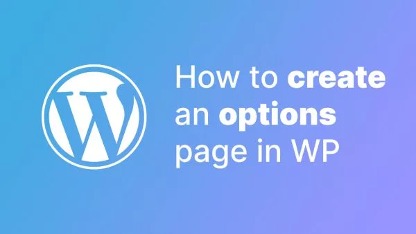 How to create your own theme options page in WordPress