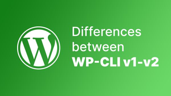 Comparing WP CLI v1 and v2: Key Differences and Enhancements