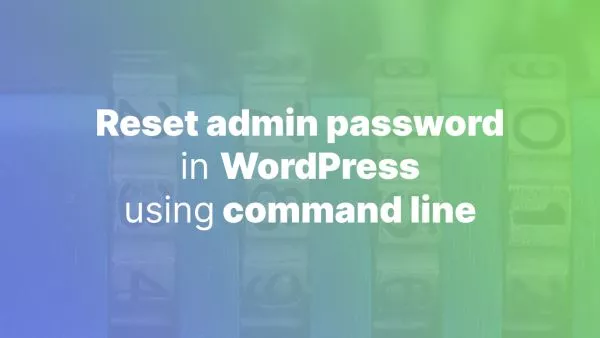 How to reset WordPress admin password via command line