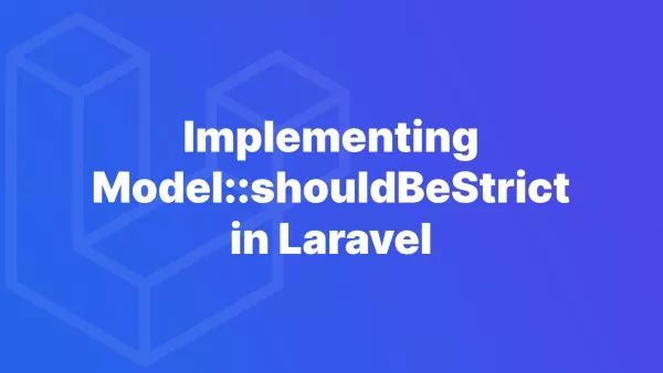 What is `Model::shouldBeStrict` and why should you use it?