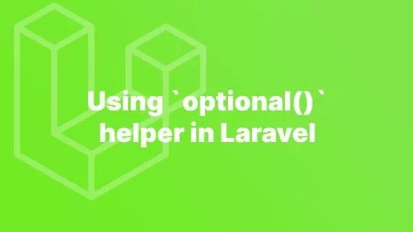 How to use `optional` helper function in Laravel