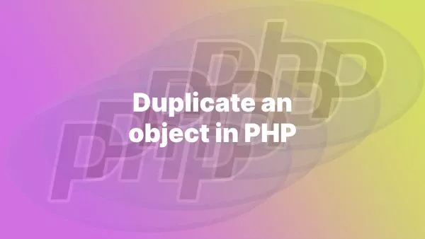 How to clone an object in PHP