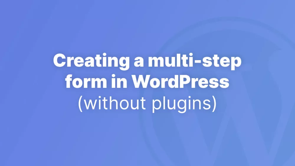 Creating a multi-step form in vanilla WordPress (no plugins) - Accreditly