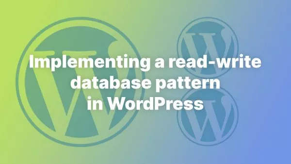 Implementing Read-Write Database Separation in WordPress