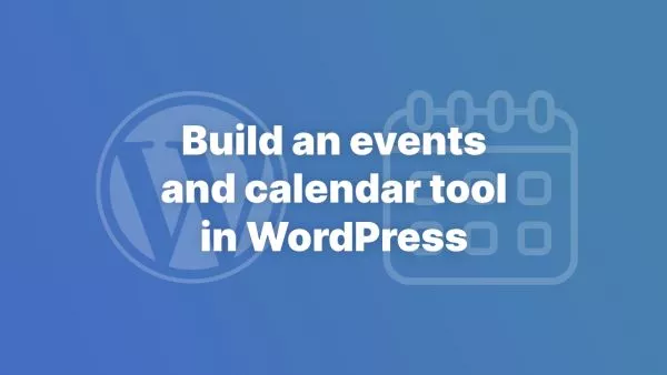 How to build a calendar in WordPress that is managed in the admin