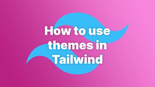 Customize Tailwind CSS with themes