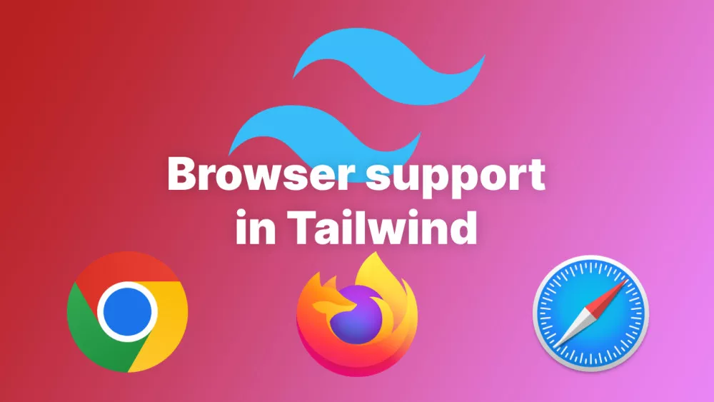 Maximizing Browser Support in Tailwind CSS - Accreditly