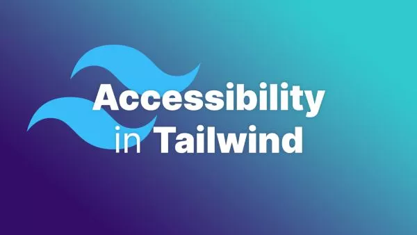 Make the web accessible with Tailwind CSS