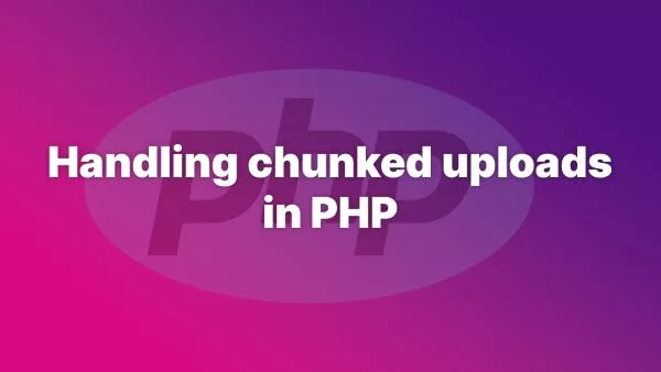 Handle a chunked uploader server-side (in PHP)