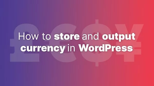 How to store and output currency values in WordPress