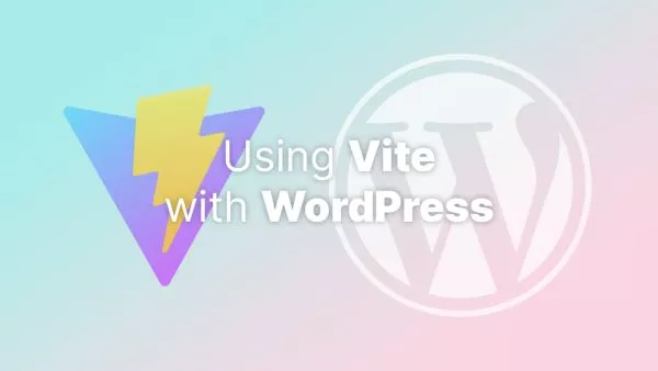 How to use Vite with WordPress