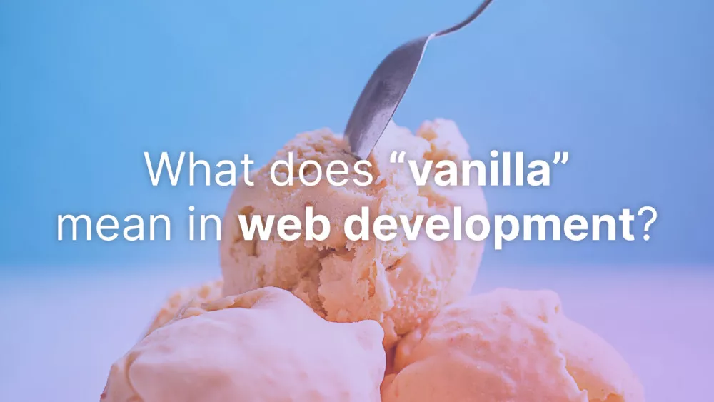 what-does-vanilla-mean-in-web-development-accreditly