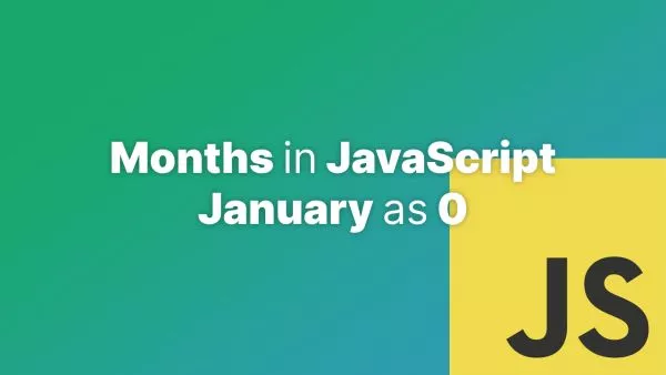 Months in JavaScript - January as 0