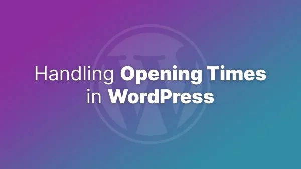 Dynamic opening hours in WordPress