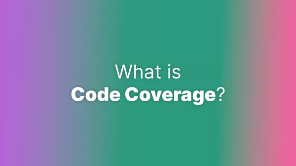 What is Code Coverage?