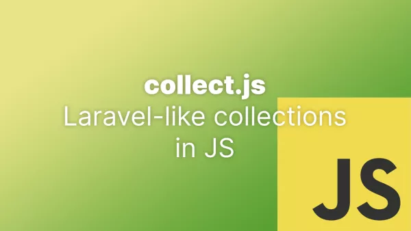 collect.js, Laravel-like collections in JavaScript