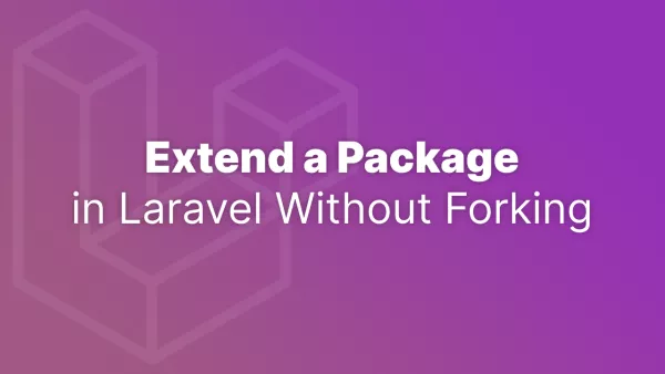 Extend a Package in Laravel Without Forking