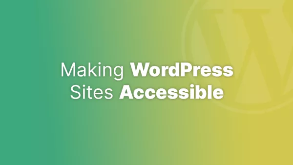 Making WordPress sites accessible