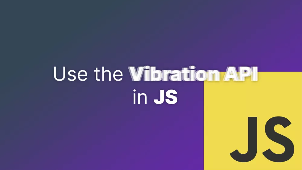 How to use the Vibration API in JS - Accreditly