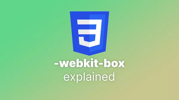 `-webkit-box` Explained