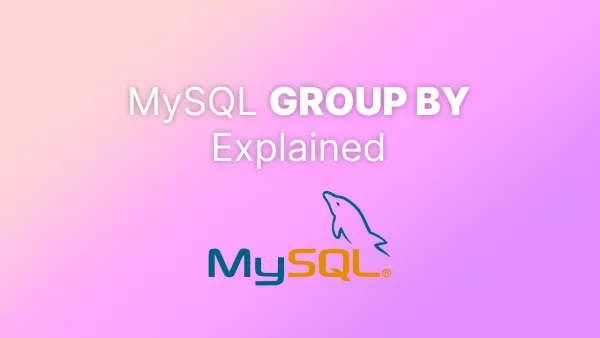 MySQL `GROUP BY` Explained