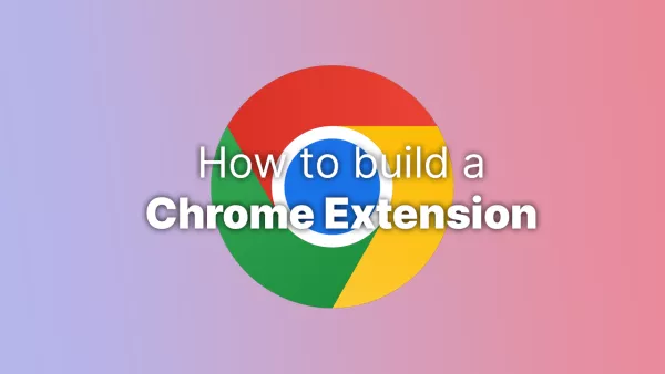 How to build a Chrome Extension - A guide with working examples