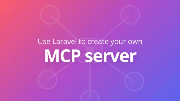 Use Laravel to create your own MCP server