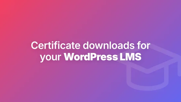 Add certificate downloads to a WordPress LMS (LearnDash or TutorLMS)