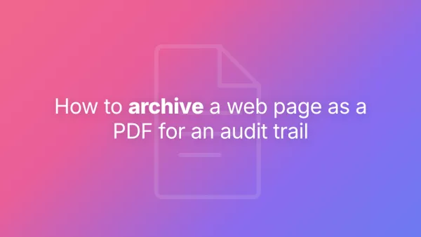 How to archive a web page as a PDF for an audit trail