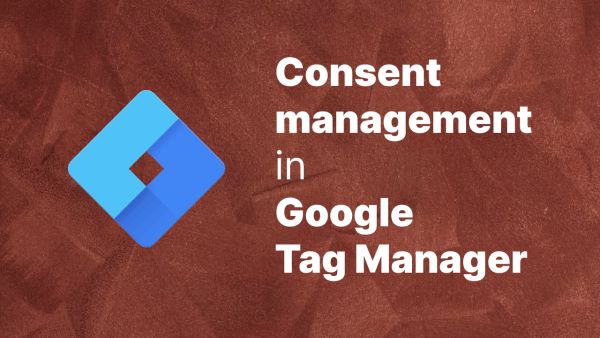 Implementing Consent Management in Google Tag Manager