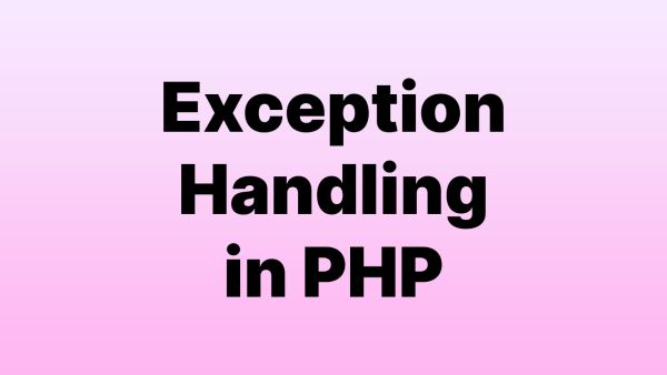 A Detailed Guide to Exception Handling in PHP
