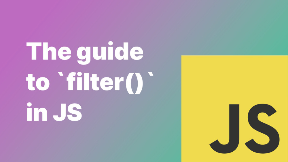 The guide to `filter` in JavaScript - Accreditly