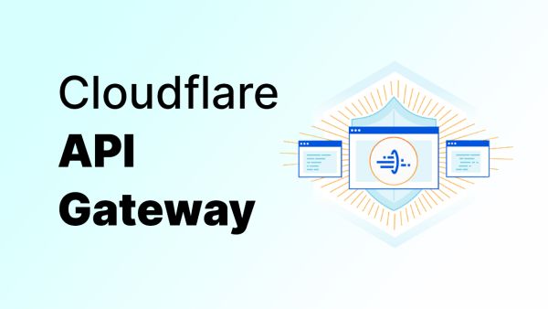 Enhance cybersecurity with Cloudflare API Gateway