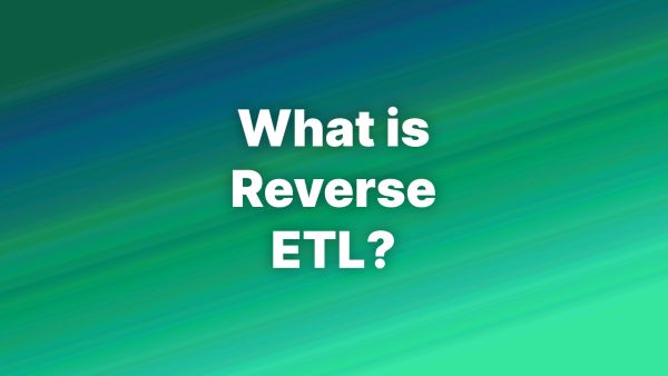 The Ins and Outs of Reverse ETL